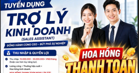 [TP.HCM] Tuyển Dụng Trợ Lý Kinh Doanh (Sales Assistant) - Thu Nhập 15 - 30 Triệu (Hoa Hồng Nhận Ngay)