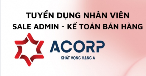 ACORP TUYỂN DỤNG SALE ADMIN - KẾ TOÁN BÁN HÀNG