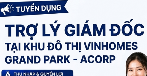ACORP TUYỂN DỤNG TRỢ LÝ GIÁM ĐỐC